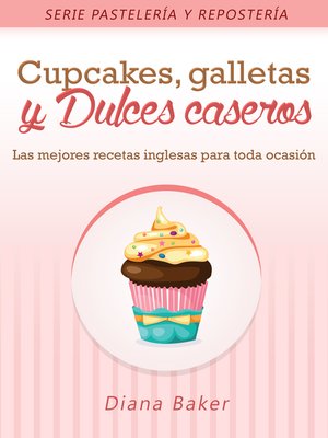 cover image of Cupcakes, Galletas y Dulces Caseros